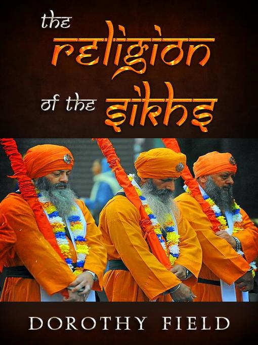Title details for The Religion of the Sikhs by Dorothy Field - Wait list